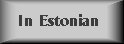 In Estonian